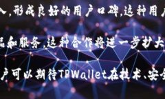   TPWallet：了解其背后的团