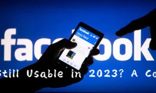 Is Blockchain Wallet Still Usable in 2023? A Comprehensive Overview